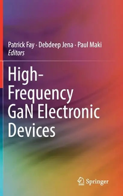 High-Frequency Gan Electronic Devices by Patrick Fay