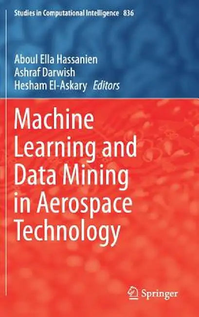 Machine Learning and Data Mining in Aerospace Technology by Aboul Ella Hassanien