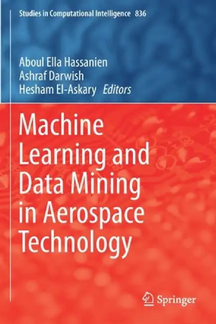 Machine Learning and Data Mining in Aerospace Technology by Aboul Ella Hassanien