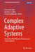 Complex Adaptive Systems: Views from the Physical, Natural, and Social Sciences by Ted Carmichael, Andrew J. Collins, Mirsad Hadzikadic