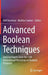 Advanced Boolean Techniques: Selected Papers from the 13th International Workshop on Boolean Problems by Rolf Drechsler