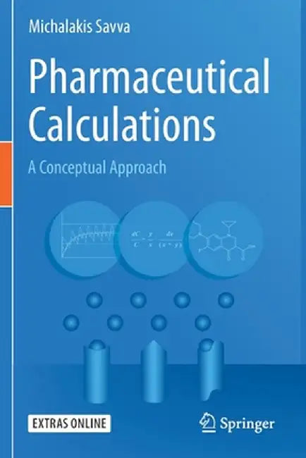 Pharmaceutical Calculations: A Conceptual Approach by Michalakis Savva
