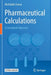 Pharmaceutical Calculations: A Conceptual Approach by Michalakis Savva