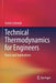 Technical Thermodynamics for Engineers: Basics and Applications by Achim Schmidt