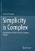 Simplicity Is Complex: Foundations of Cyber-Physical System Design by Hermann Kopetz