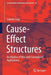 Cause-Effect Structures: An Algebra of Nets with Examples of Applications by Ludwik Czaja