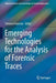 Emerging Technologies for the Analysis of Forensic Traces by Simona Francese