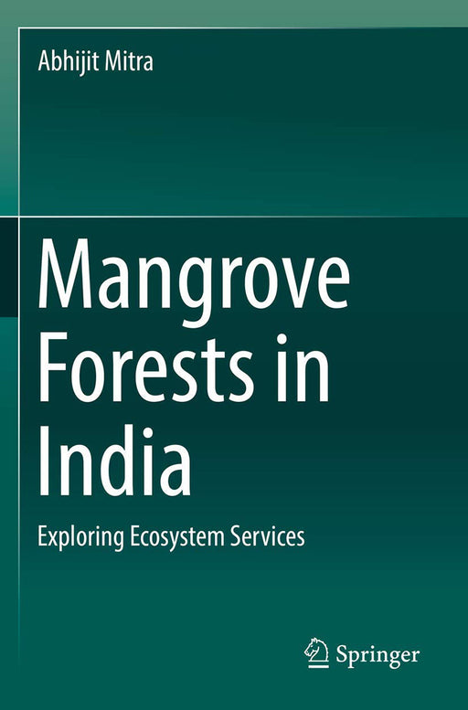 Mangrove Forests in India: Exploring Ecosystem Services by Mitra/Abhijit