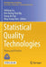 Statistical Quality Technologies: Theory and Practice by Yuhlong Lio