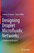 Designing Droplet Microfluidic Networks: A Toolbox for Designers by Andreas Grimmer