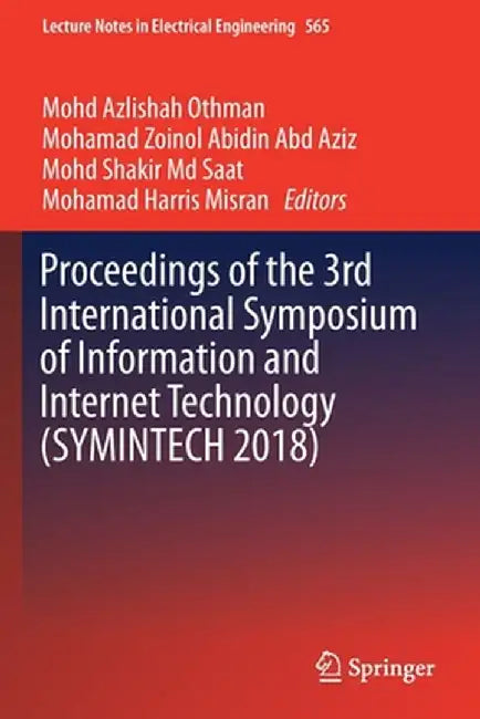 Proceedings of the 3rd International Symposium of Information and Internet Technology (Symintech 2018) by Mohd Azlishah Othman