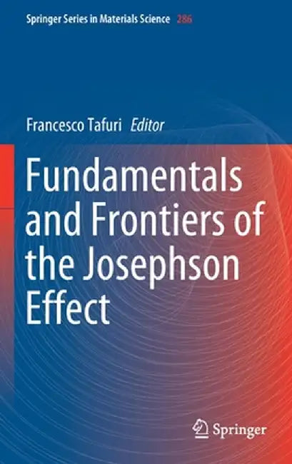Fundamentals and Frontiers of the Josephson Effect by Francesco Tafuri
