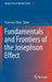 Fundamentals and Frontiers of the Josephson Effect by Francesco Tafuri