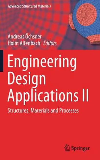 Engineering Design Applications II: Structures, Materials and Processes by Andreas Öchsner