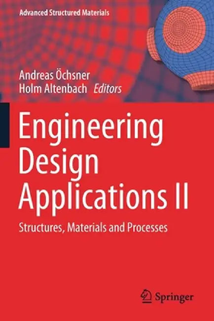 Engineering Design Applications II: Structures, Materials and Processes by Andreas Öchsner