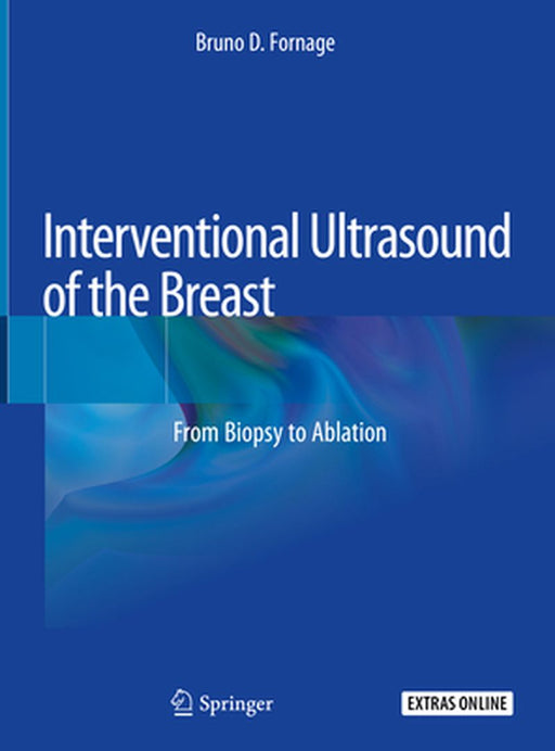 Interventional Ultrasound of the Breast: From Biopsy to Ablation by Bruno D. Fornage