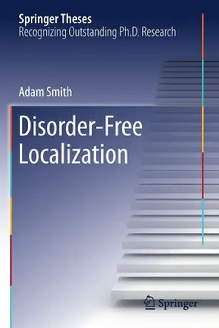 Disorder-Free Localization by Adam Smith