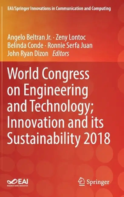World Congress on Engineering and Technology; Innovation and Its Sustainability 2018 by Angelo Beltran Jr