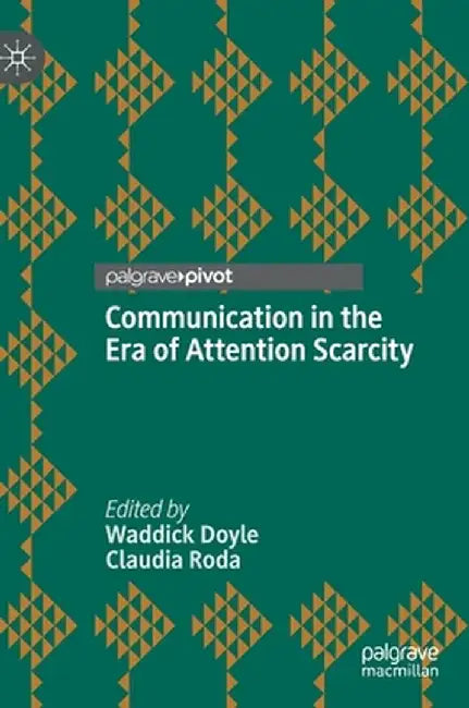 Communication in the Era of Attention Scarcity by Waddick Doyle