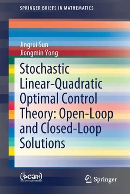 Stochastic Linear-Quadratic Optimal Control Theory by Jingrui Sun