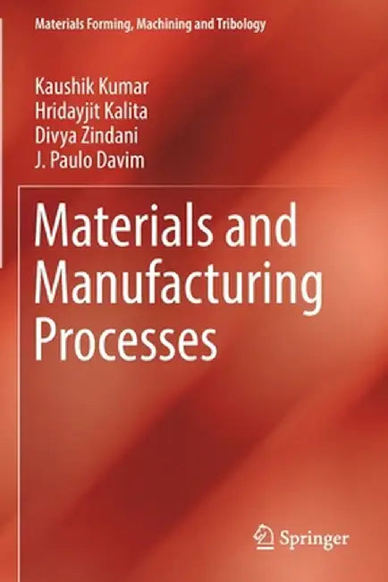 Materials and Manufacturing Processes by Kaushik Kumar