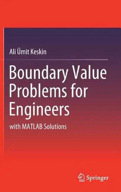 Boundary Value Problems for Engineers: With MATLAB Solutions by Ali Ümit Keskin