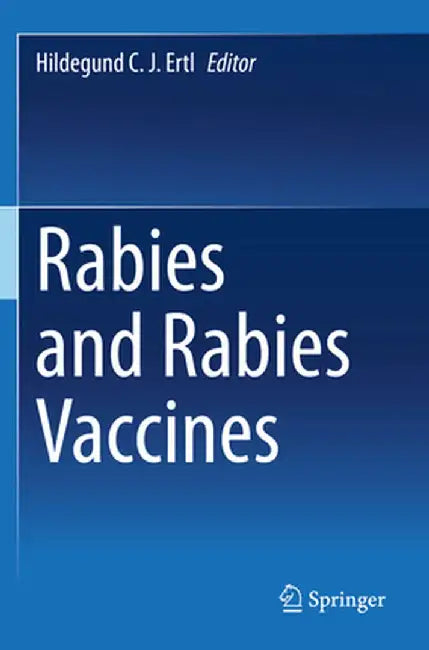 Rabies and Rabies Vaccines by Hildegund C. J. Ertl