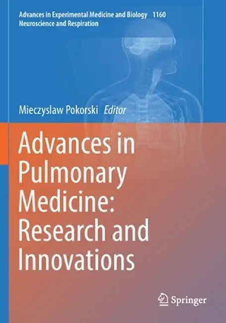 Advances in Pulmonary Medicine: Research and Innovations by Mieczyslaw Pokorski
