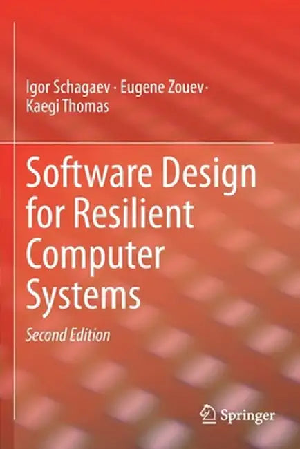 Software Design for Resilient Computer Systems by Igor Schagaev