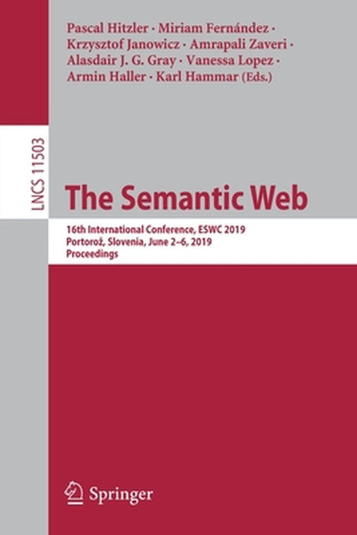 The Semantic Web: 16th International Conference, Eswc 2019, Portoroz, Slovenia, June 2-6, 2019, Proceedings by Pascal Hitzler