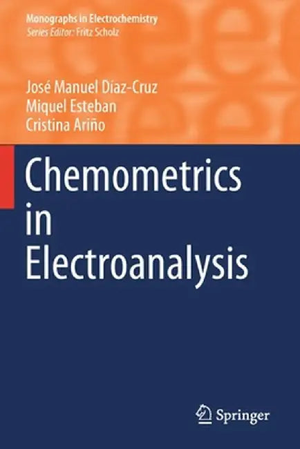 Chemometrics in Electroanalysis by José Manuel Díaz-Cruz