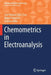 Chemometrics in Electroanalysis by José Manuel Díaz-Cruz