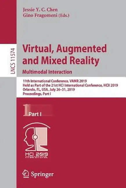 Virtual, Augmented and Mixed Reality. Multimodal Interaction: 11th International Conference, Vamr 2019, Held as Part of the 21st Hci International Con by Jessie Y. C. Chen