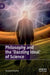 Philosophy and the 'Dazzling Ideal' of Science by Graham McFee