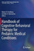 Handbook of Cognitive Behavioral Therapy for Pediatric Medical Conditions by Robert D. Friedberg