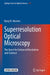 Superresolution Optical Microscopy: The Quest for Enhanced Resolution and Contrast by Barry R. Masters