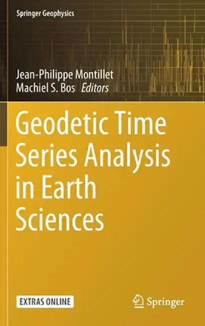 Geodetic Time Series Analysis in Earth Sciences by Jean-Philippe Montillet