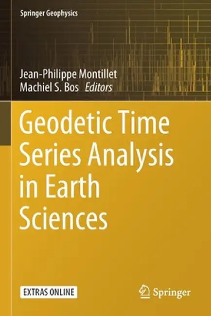 Geodetic Time Series Analysis in Earth Sciences by Jean-Philippe Montillet