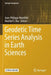 Geodetic Time Series Analysis in Earth Sciences by Jean-Philippe Montillet