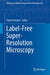 Label-Free Super-Resolution Microscopy by Vasily Astratov
