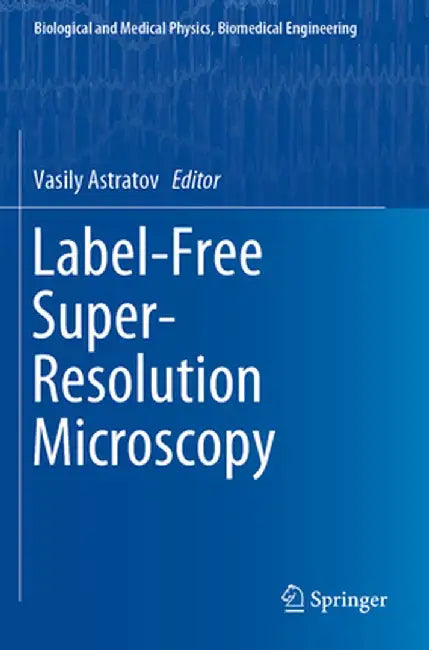 Label-Free Super-Resolution Microscopy by Vasily Astratov