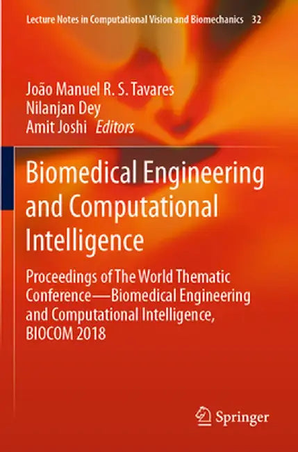 Biomedical Engineering and Computational Intelligence: Proceedings of the World Thematic Conference--Biomedical Engineering and Computational Intellig by João Manuel R. S. Tavares