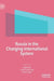 Russia in the Changing International System by Emel Parlar Dal