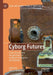 Cyborg Futures: Cross-Disciplinary Perspectives on Artificial Intelligence and Robotics by Teresa Heffernan