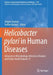 Helicobacter Pylori in Human Diseases: Advances in Microbiology, Infectious Diseases and Public Health Volume 11 by Shigeru Kamiya