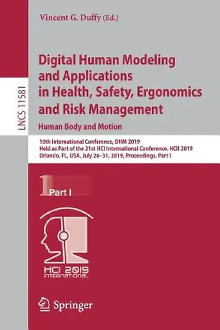 Digital Human Modeling and Applications in Health, Safety, Ergonomics and Risk Management. Human Body and Motion: 10th International Conference, Dhm 2 by Vincent G. Duffy