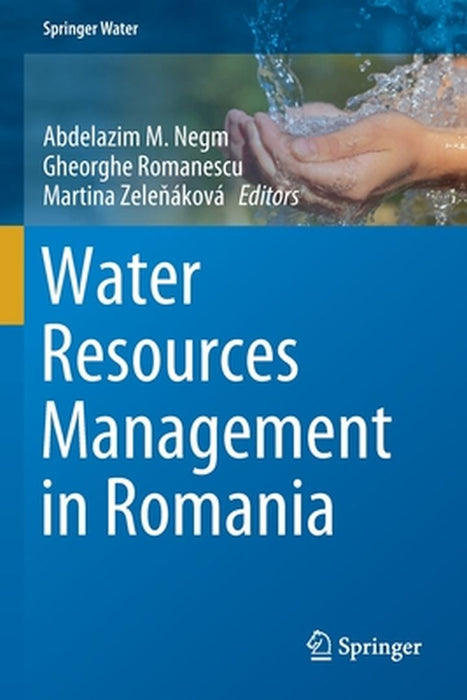 Water Resources Management in Romania by Abdelazim M. Negm