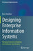 Designing Enterprise Information Systems: Merging Enterprise Modeling and Software Specification by Boris Shishkov