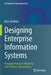 Designing Enterprise Information Systems by Boris Shishkov