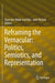 Reframing the Vernacular: Politics, Semiotics, and Representation by Gusti Ayu Made Suartika